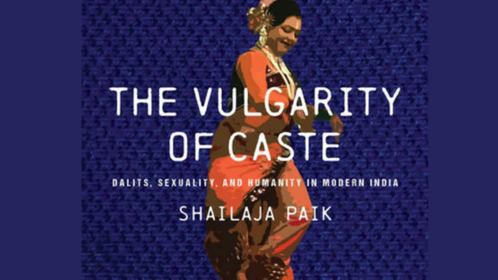 Book cover of Vulgarity of Caste with an Indian woman in an orange sari dancing or squatting on a purple rectangle background 