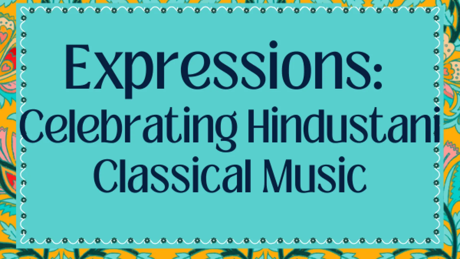 Expressions Celebrating Hindustani classical music