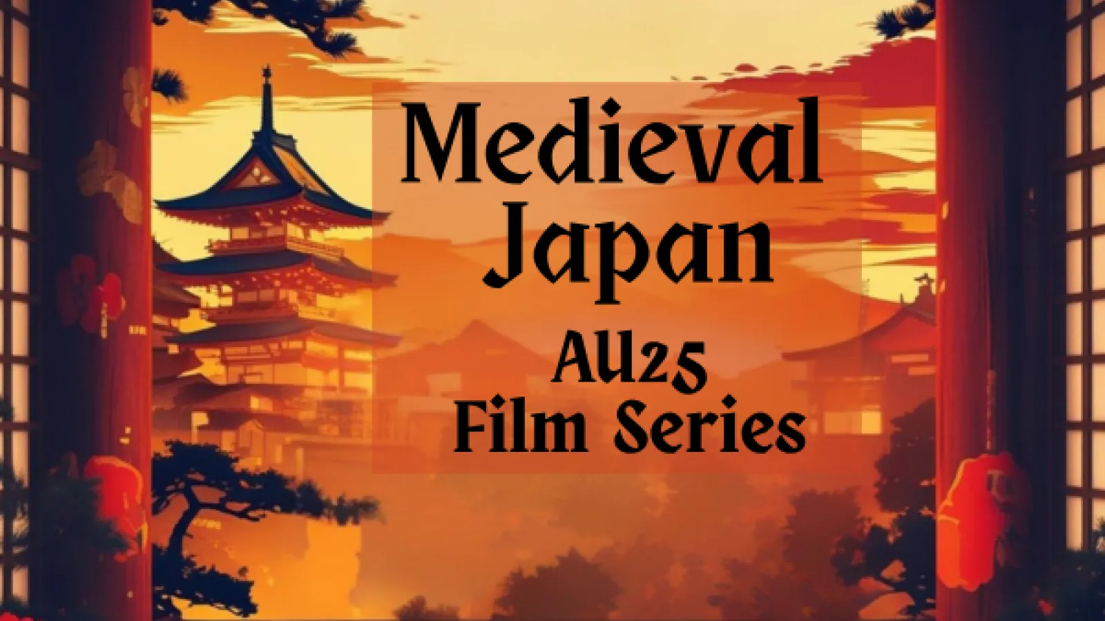 Medieval Japan AU25 Film Series