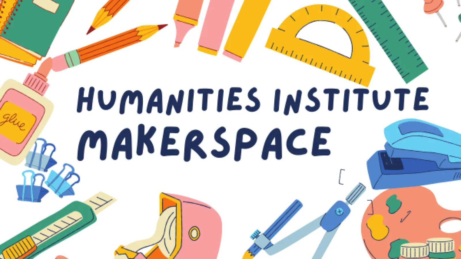 Humanities Institute MakerSpace