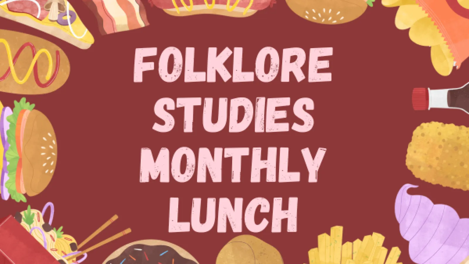 The text "Folklore Studies Monthly Lunch" surrounded by food items