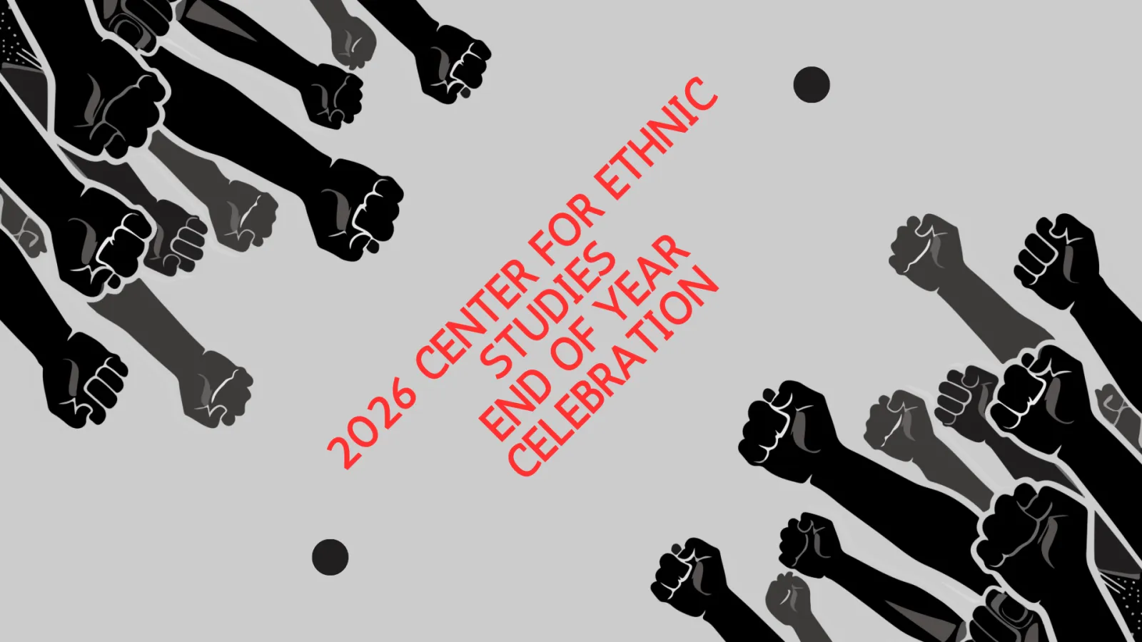 Center for Ethnic Studies End of Year Celebration