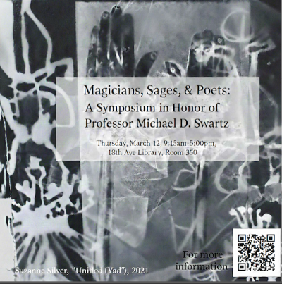 Flyer that reads "Magicians, Sages, and Poets: A Symposium in Honor of Michael Swartz" with a QR code to this webpage