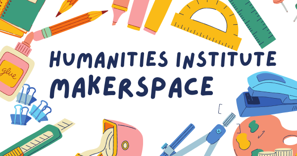 Humanities Institute Makerspace: Throwback Crafts — Arts & culture