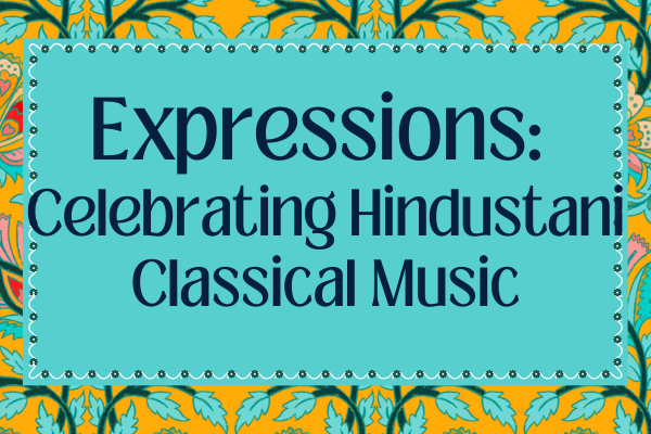 Expressions Celebrating Hindustani classical music